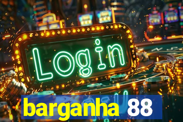 barganha 88